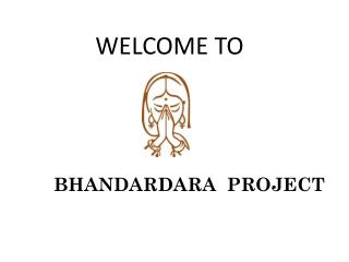 WELCOME TO BHANDARDARA PROJECT