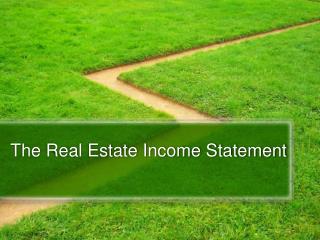 The Real Estate Income Statement