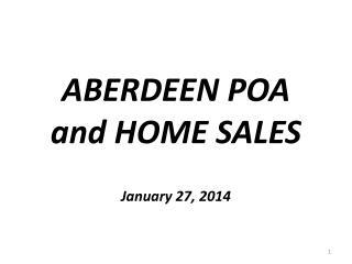 ABERDEEN POA and HOME SALES