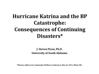 Hurricane Katrina and the BP Catastrophe: Consequences of Continuing Disasters*
