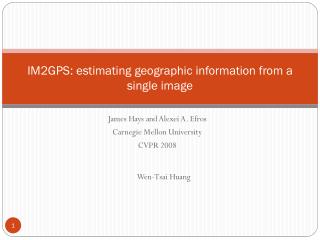 IM2GPS: estimating geographic information from a single image