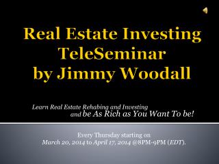 Real Estate Investing TeleSeminar by Jimmy Woodall