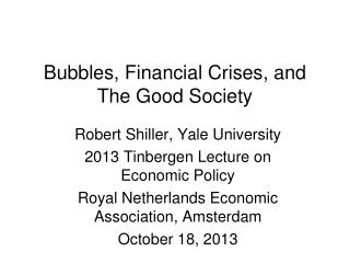 Bubbles, Financial Crises, and The Good Society