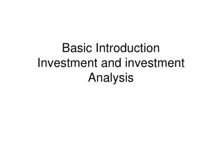Basic Introduction Investment and investment Analysis