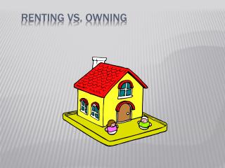 Renting Vs. Owning