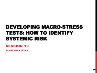 Developing Macro-stress tests: how to identify systemic risk