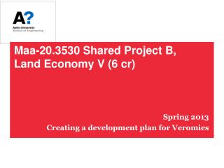 Maa-20.3530 Shared Project B, Land Economy V (6 cr )