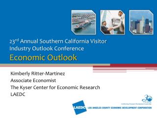 23 rd Annual Southern California Visitor Industry Outlook Conference Economic Outlook