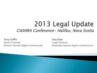 2013 Legal Update CASHRA Conference- Halifax, Nova Scotia