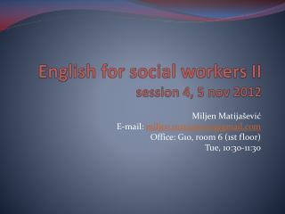 English for social workers II session 4, 5 nov 2012