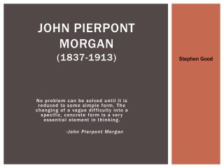 John Pierpont Morgan (1837-1913)