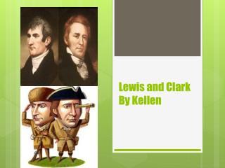 Lewis and Clark By Kellen