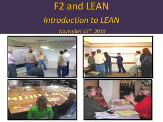 F2 and LEAN Introduction to LEAN November 15 th , 2010