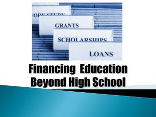 Financing Education Beyond High School