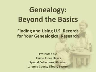 Genealogy: Beyond the Basics