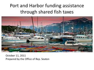 Port and Harbor funding assistance through shared fish taxes