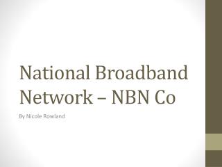 National Broadband Network – NBN Co