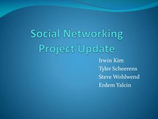 Social Networking Project Update