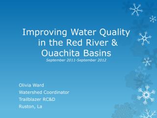 Improving Water Quality in the Red River &amp; Ouachita Basins September 2011-September 2012