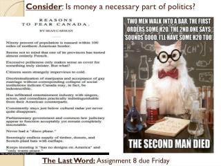 Consider : Is money a necessary part of politics?
