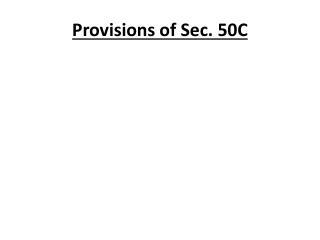 Provisions of Sec. 50C