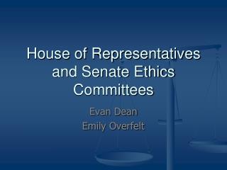House of Representatives and Senate Ethics Committees