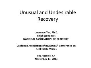 Unusual and Undesirable Recovery