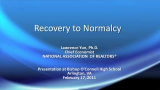 Recovery to Normalcy