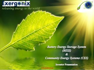 Battery Energy Storage System (BESS) &amp; Community Energy Systems (CES) Investor Presentation