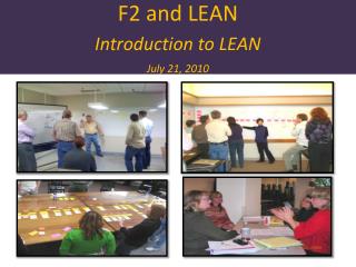 F2 and LEAN Introduction to LEAN July 21, 2010