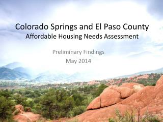 Colorado Springs and El Paso County Affordable Housing Needs Assessment