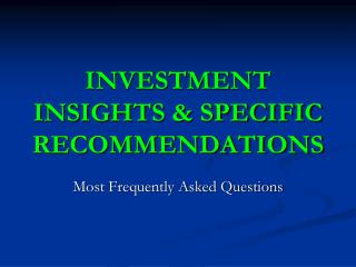 INVESTMENT INSIGHTS &amp; SPECIFIC RECOMMENDATIONS