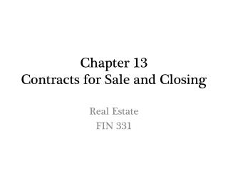 Chapter 13 Contracts for Sale and Closing