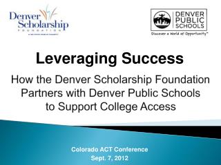 How the Denver Scholarship Foundation Partners with Denver Public Schools to Support College Access
