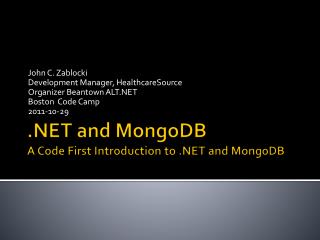 .NET and MongoDB A Code First Introduction to .NET and MongoDB