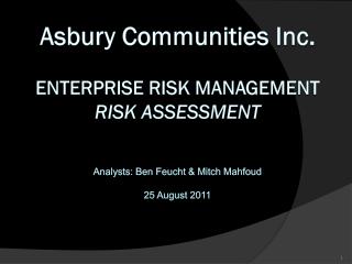 Asbury Communities Inc. enterprise risk management risk assessment Analysts: Ben Feucht &amp; Mitch Mahfoud 25 August 20