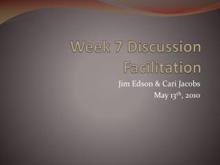 Week 7 Discussion Facilitation