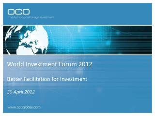 World Investment Forum 2012 Better Facilitation for Investment 20 April 2012