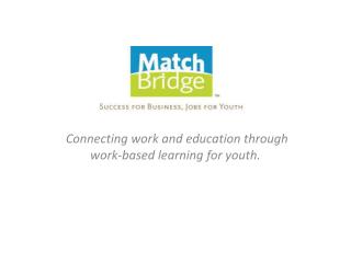 Connecting work and education through work-based learning for youth.