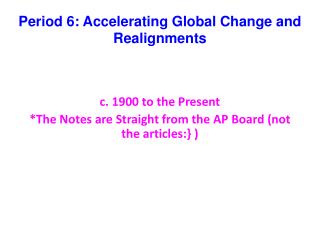 Period 6: Accelerating Global Change and Realignments