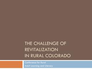 The Challenge of Revitalization in Rural Colorado