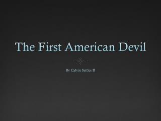 The First American Devil