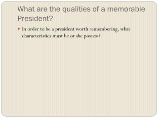 What are the qualities of a memorable President?