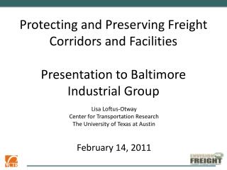 Protecting and Preserving Freight Corridors and Facilities Presentation to Baltimore Industrial Group