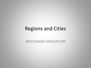 Regions and Cities