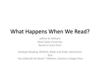 What Happens When We Read?