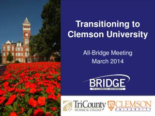 Transitioning to Clemson University All-Bridge Meeting March 2014
