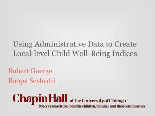 Using Administrative Data to Create Local-level Child Well- Being Indices