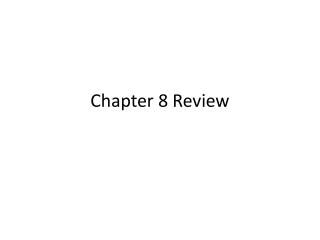 Chapter 8 Review