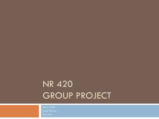 NR 420 Group Project